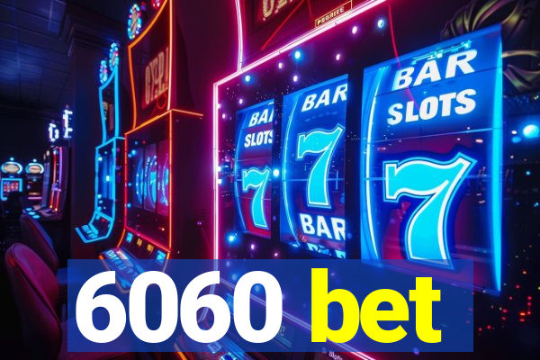 6060 bet